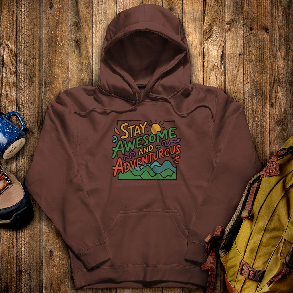 Stay Awesome and Adventurous Hoodie Cocoa Adventure and Outdoors Themed Hoodie
