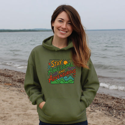 Stay Awesome and Adventurous Hoodie Adventure and Outdoors Themed Hoodie