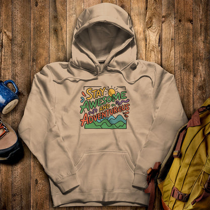 Stay Awesome and Adventurous Hoodie Sand Adventure and Outdoors Themed Hoodie