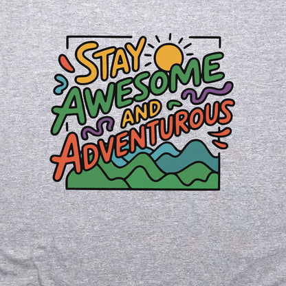 Stay Awesome and Adventurous Sweatshirt Adventure and Outdoors Themed Sweatshirt