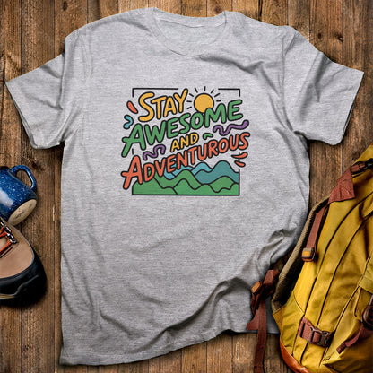 Stay Awesome and Adventurous T-Shirt Sport Grey Adventure and Outdoors Themed T-Shirt