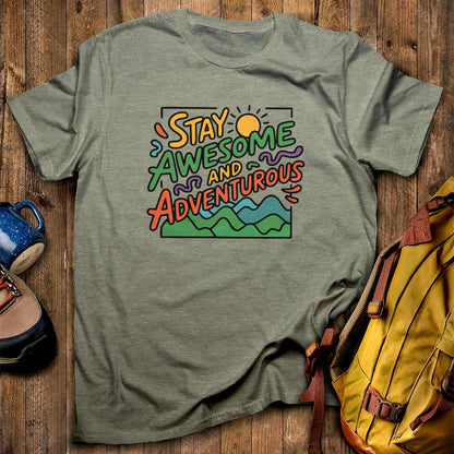 Stay Awesome and Adventurous T-Shirt Heather Military Green Adventure and Outdoors Themed T-Shirt
