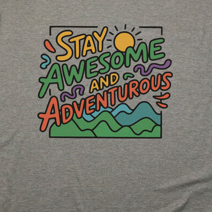Stay Awesome and Adventurous T-Shirt Adventure and Outdoors Themed T-Shirt