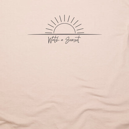 Watch a Sunset T-Shirt Adventure and Outdoors Themed T-Shirt
