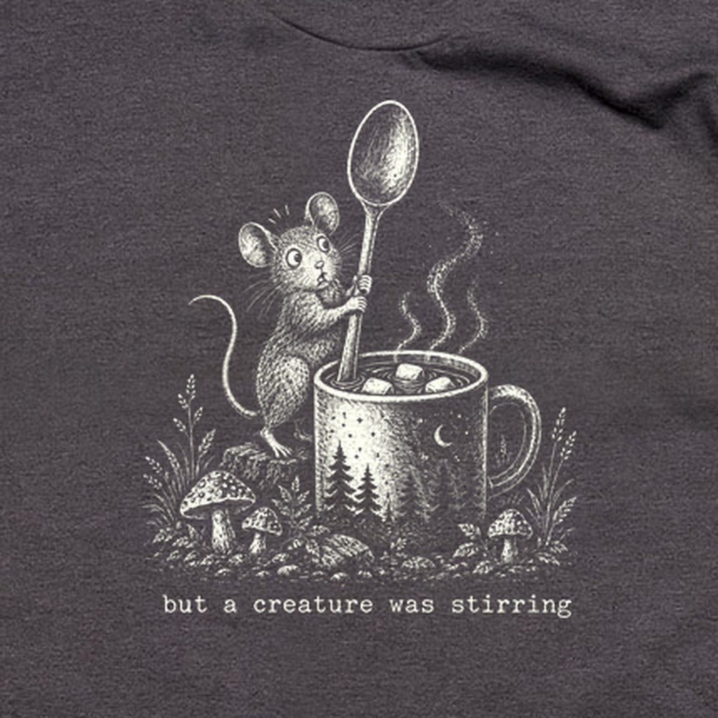 Creature was Stirring T-Shirt