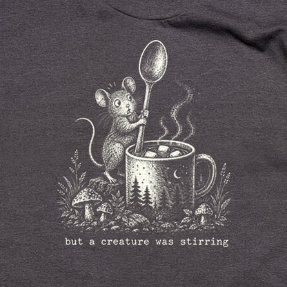 Creature was Stirring T-Shirt