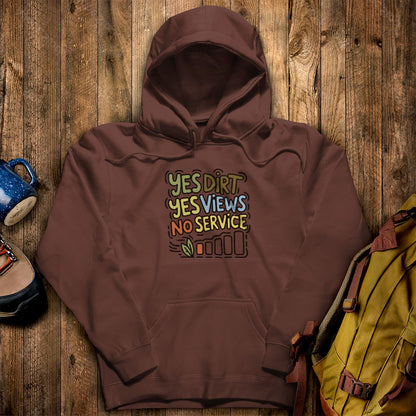 Yes Dirt Yes Views No Service Hoodie Cocoa Adventure and Outdoors Themed Hoodie
