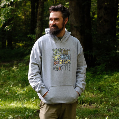 Yes Dirt Yes Views No Service Hoodie Adventure and Outdoors Themed Hoodie