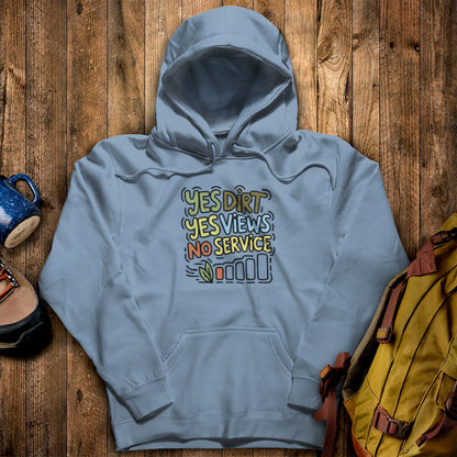 Yes Dirt Yes Views No Service Hoodie Stone Blue Adventure and Outdoors Themed Hoodie