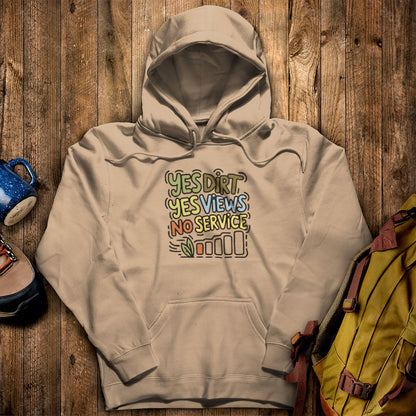 Yes Dirt Yes Views No Service Hoodie Sand Adventure and Outdoors Themed Hoodie
