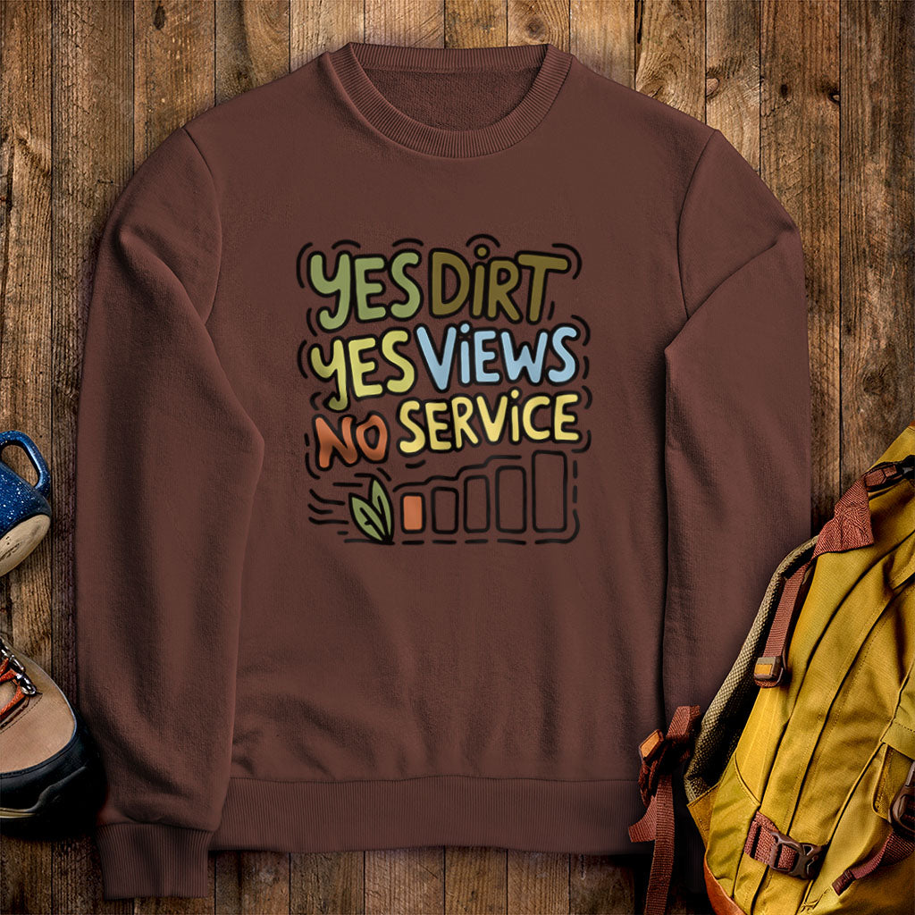 Yes Dirt Yes Views No Service Crewneck Sweatshirt Cocoa Adventure and Outdoors Themed Sweatshirt