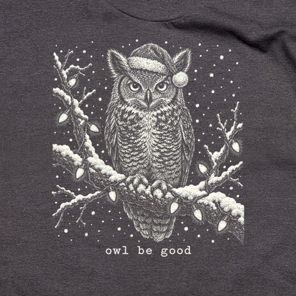 Owl Be Good T-Shirt