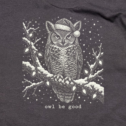 Owl Be Good T-Shirt