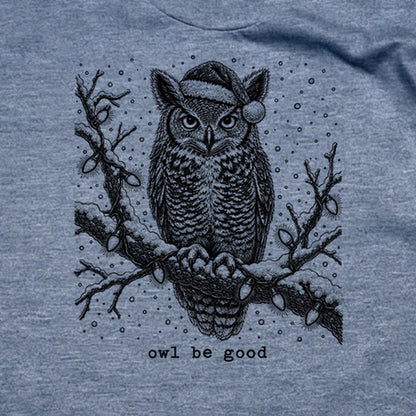 Owl Be Good T-Shirt
