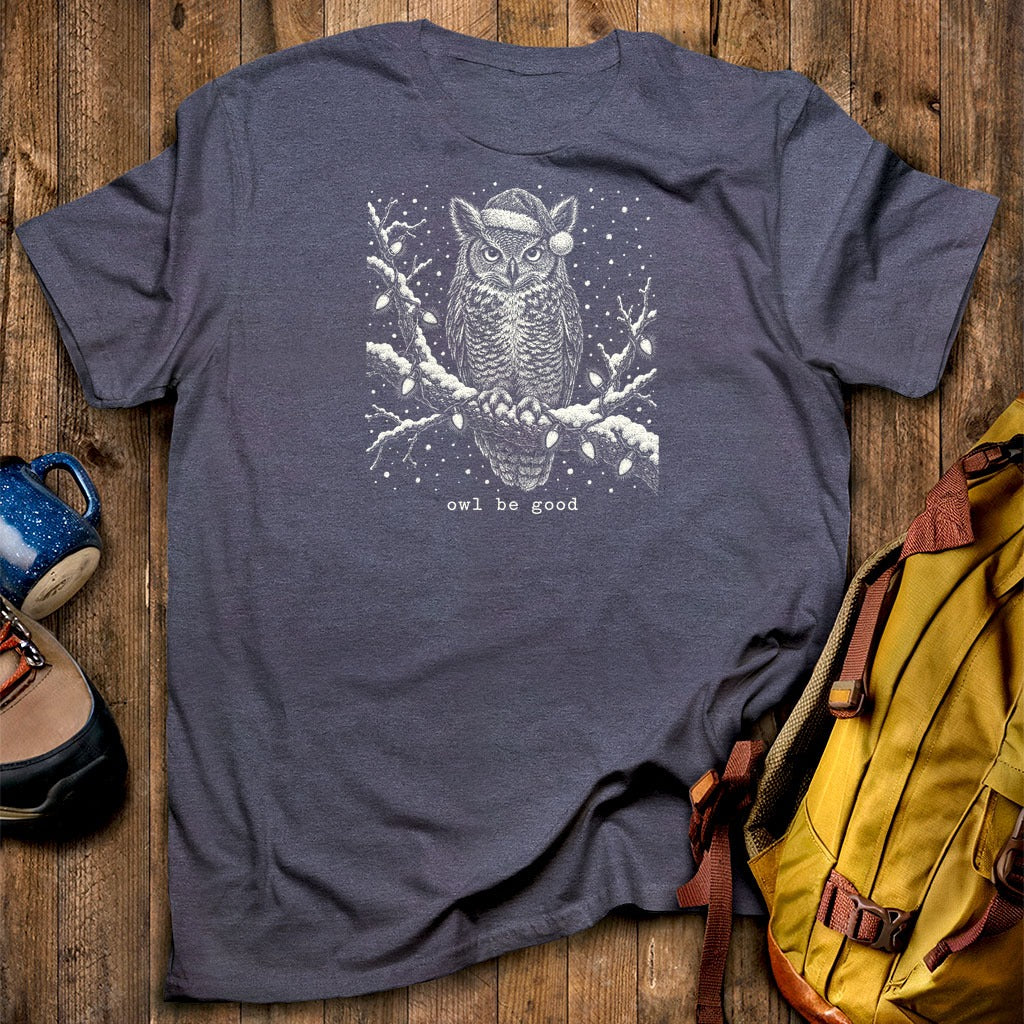 Owl Be Good T-Shirt