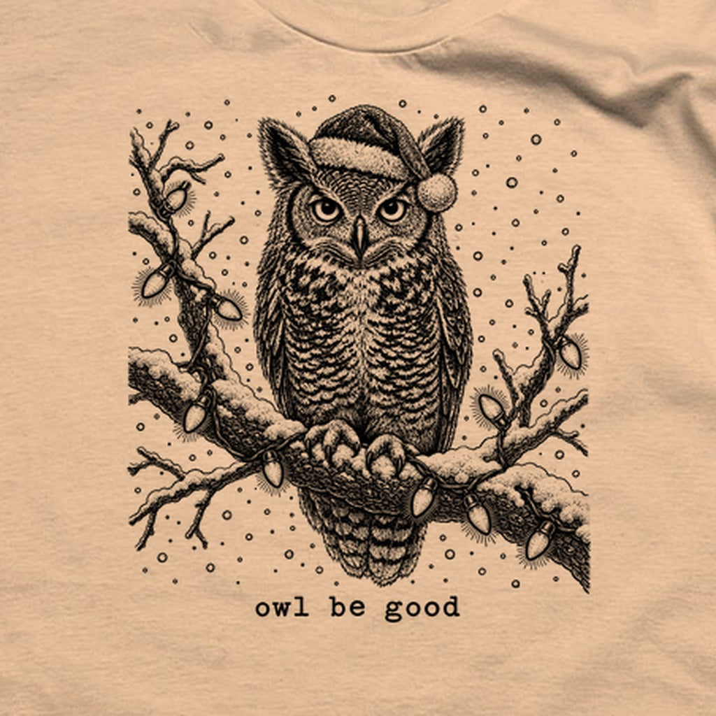 Owl Be Good T-Shirt