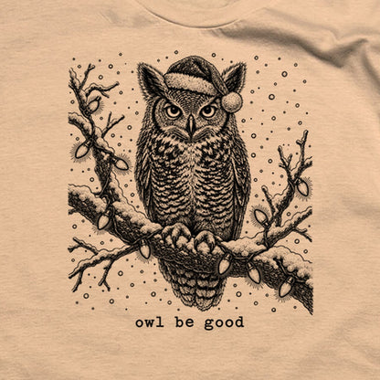 Owl Be Good T-Shirt