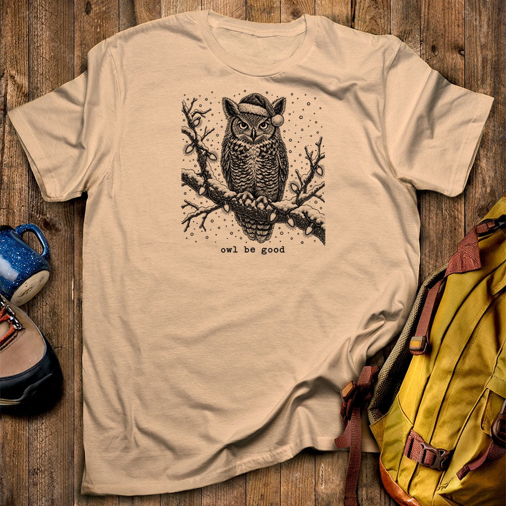 Owl Be Good T-Shirt