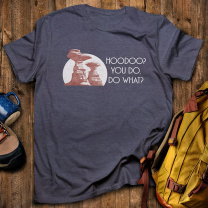 Hoodoo You Do T-Shirt Heather Navy Adventure and Outdoors Themed T-Shirt