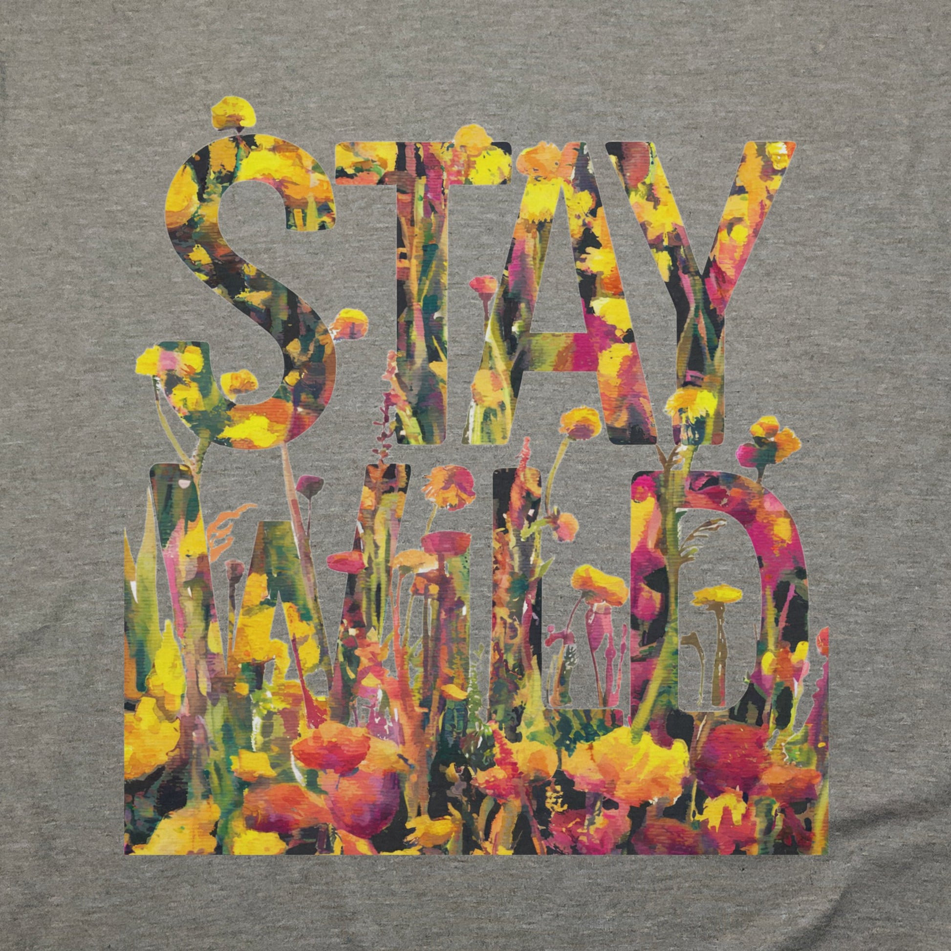 Stay Wild Wildflower T-Shirt Adventure and Outdoors Themed T-Shirt