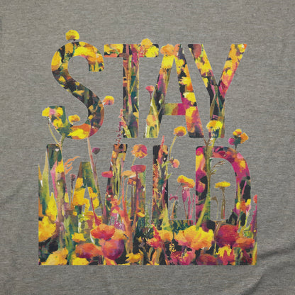 Stay Wild Wildflower T-Shirt Adventure and Outdoors Themed T-Shirt