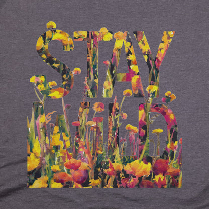 Stay Wild Wildflower T-Shirt Adventure and Outdoors Themed T-Shirt