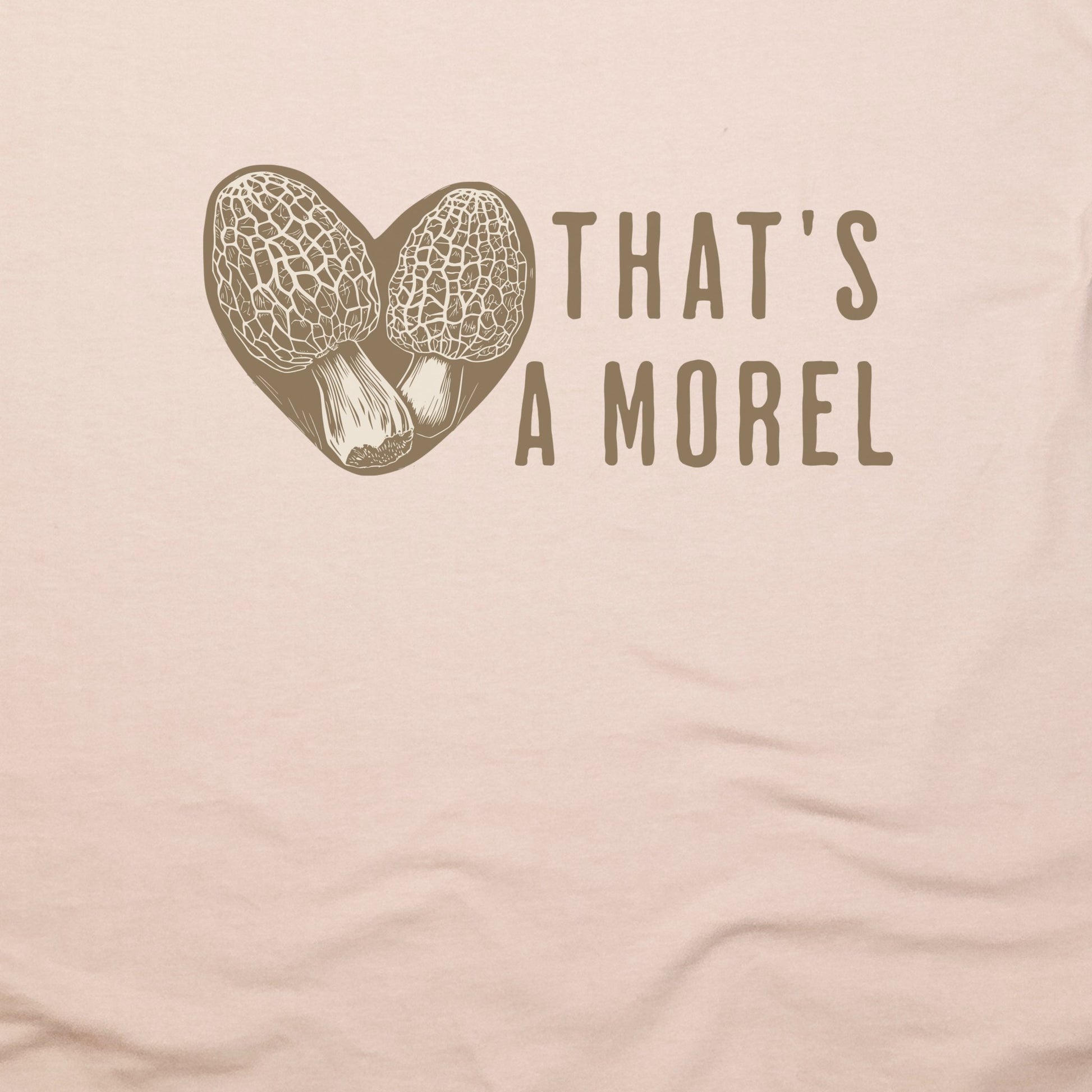 That's Amore Morel T-Shirt Adventure and Outdoors Themed T-Shirt