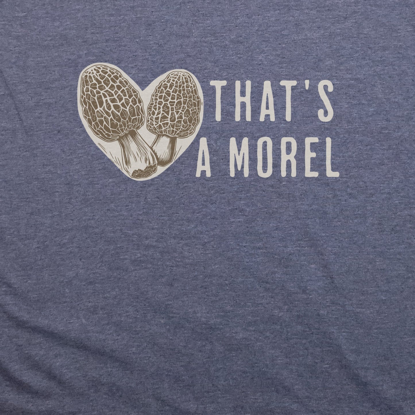 That's Amore Morel T-Shirt Adventure and Outdoors Themed T-Shirt