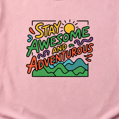 Stay Awesome and Adventurous Cotton T-Shirt