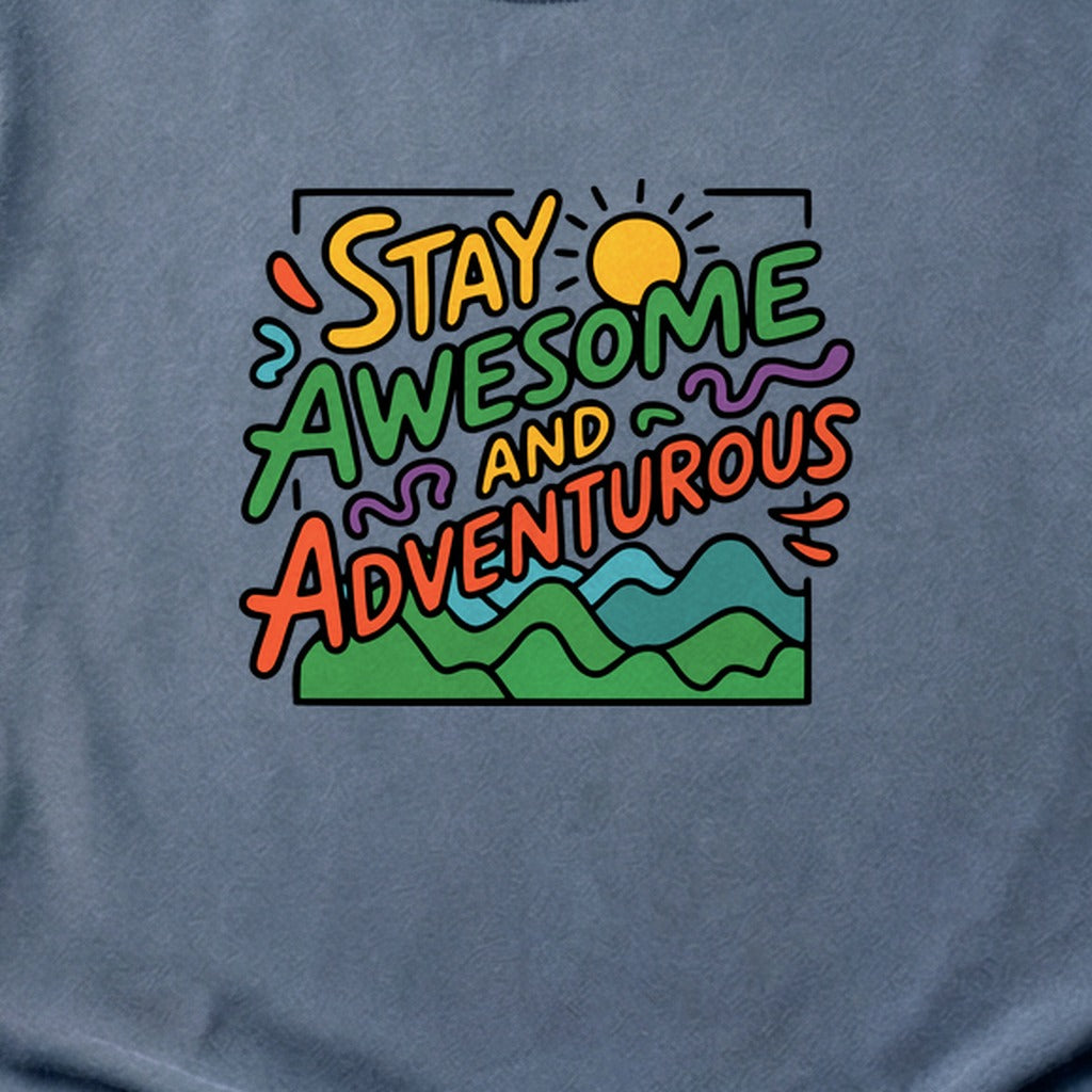 Stay Awesome and Adventurous Cotton T-Shirt