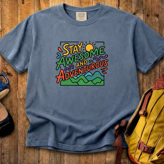 Stay Awesome and Adventurous Cotton T-Shirt