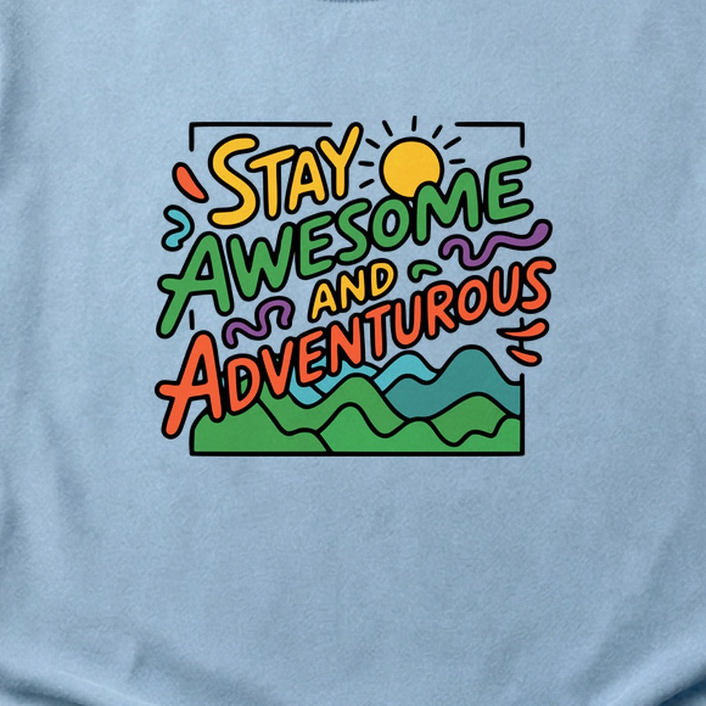 Stay Awesome and Adventurous Cotton T-Shirt