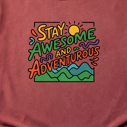 Stay Awesome and Adventurous Cotton T-Shirt