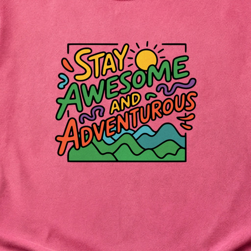 Stay Awesome and Adventurous Cotton T-Shirt