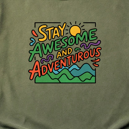 Stay Awesome and Adventurous Cotton T-Shirt