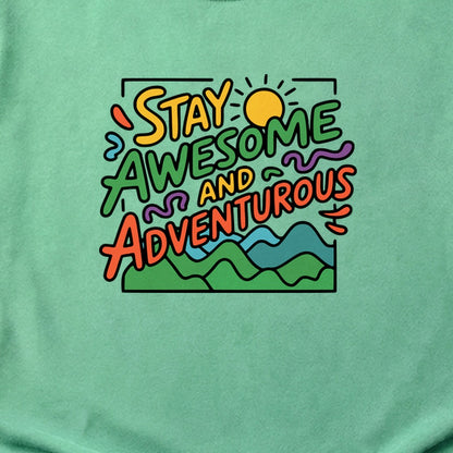 Stay Awesome and Adventurous Cotton T-Shirt