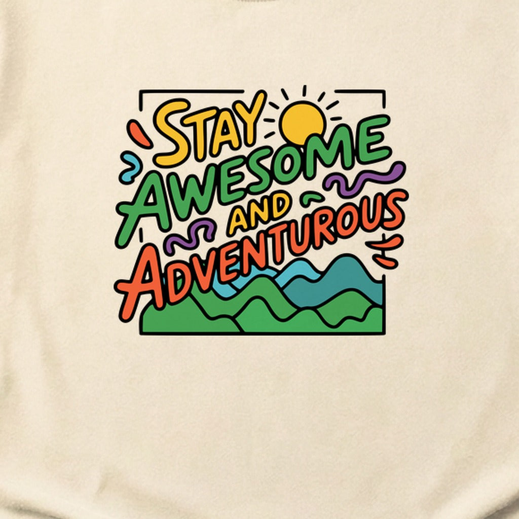 Stay Awesome and Adventurous Cotton T-Shirt