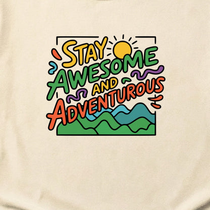 Stay Awesome and Adventurous Cotton T-Shirt