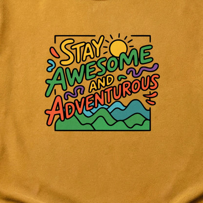 Stay Awesome and Adventurous Cotton T-Shirt