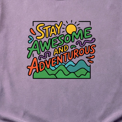 Stay Awesome and Adventurous Cotton T-Shirt