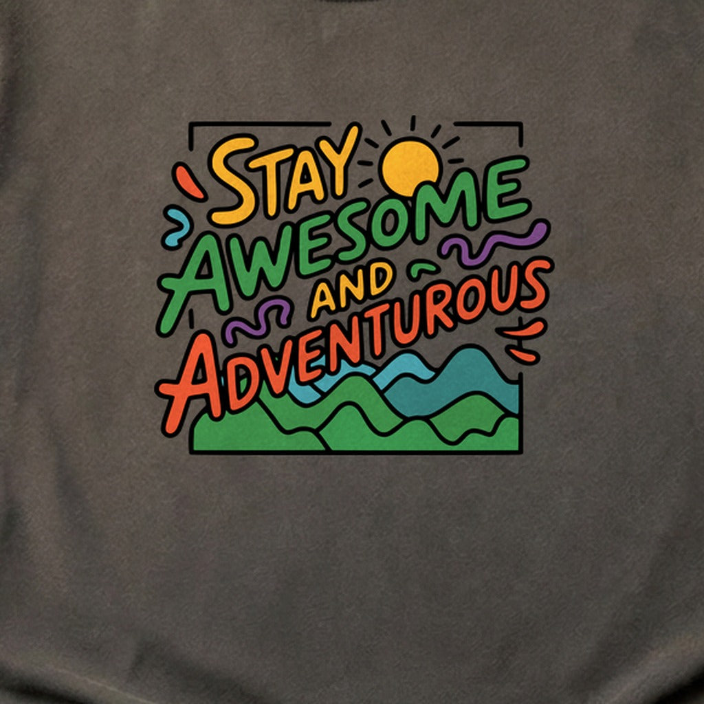 Stay Awesome and Adventurous Cotton T-Shirt