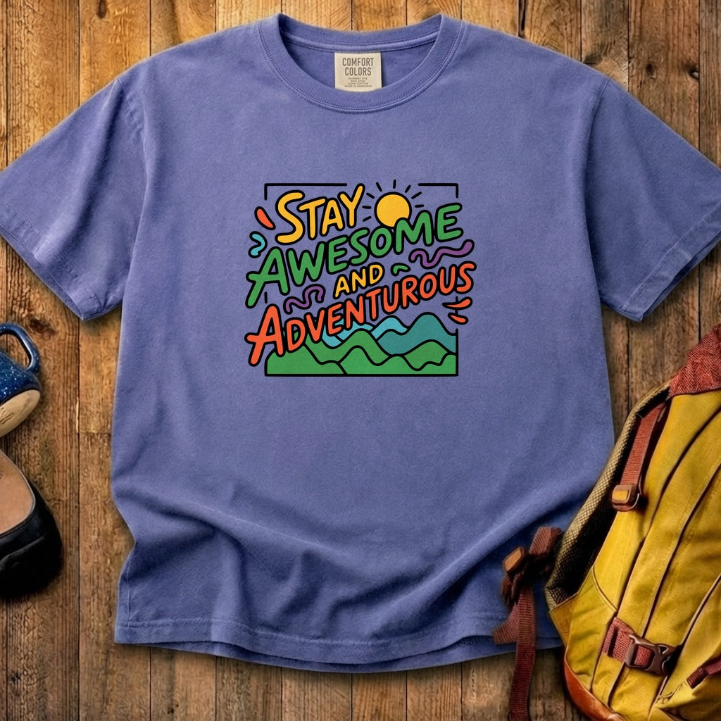 Stay Awesome and Adventurous Cotton T-Shirt