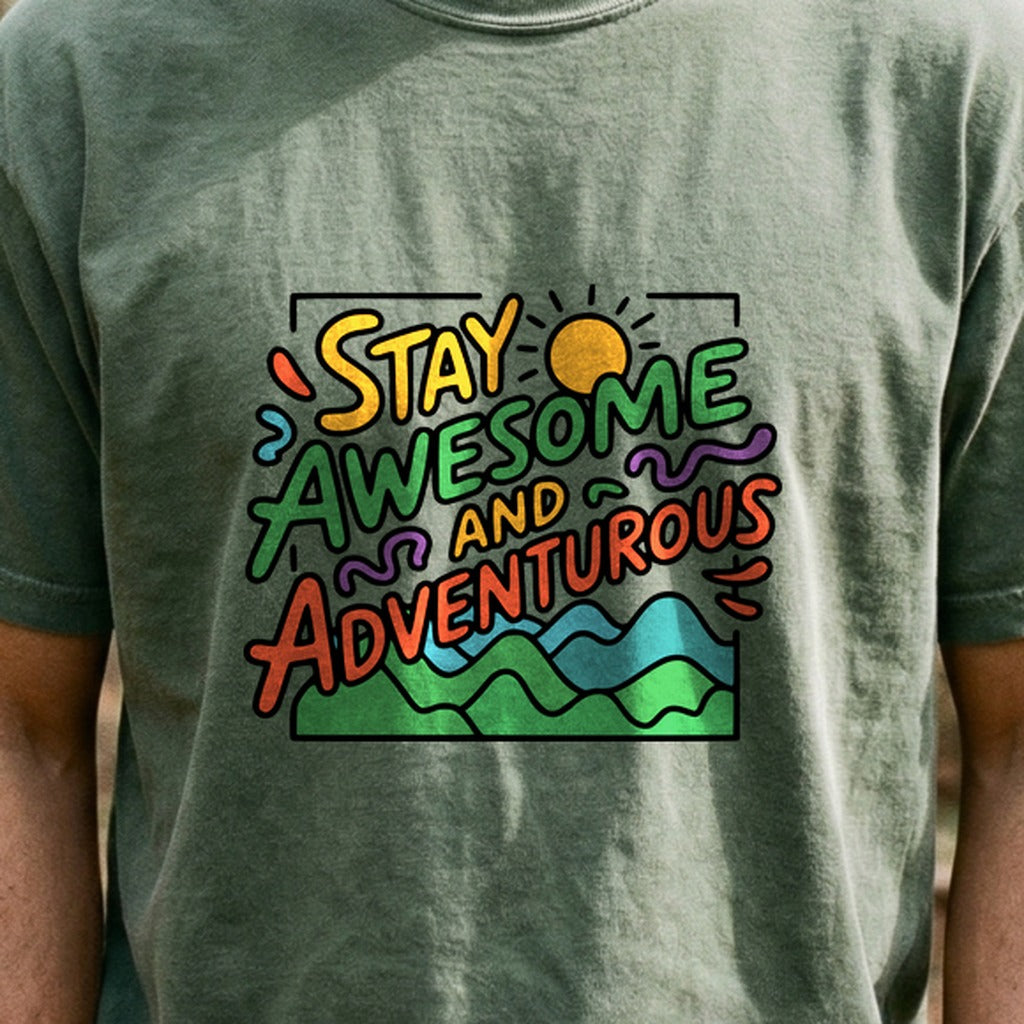 Stay Awesome and Adventurous Cotton T-Shirt