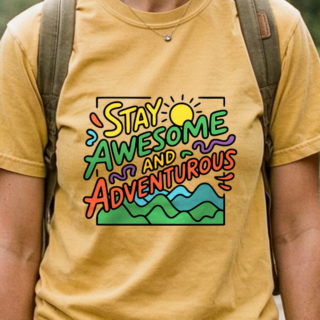 Stay Awesome and Adventurous Cotton T-Shirt