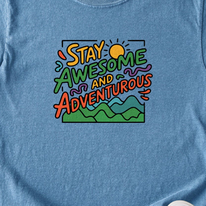 Stay Awesome and Adventurous Kids Cotton T-Shirt