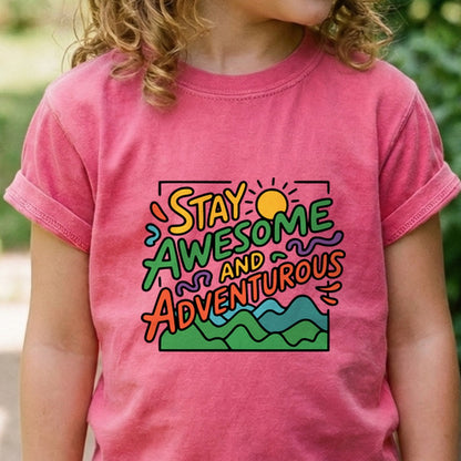 Stay Awesome and Adventurous Kids Cotton T-Shirt