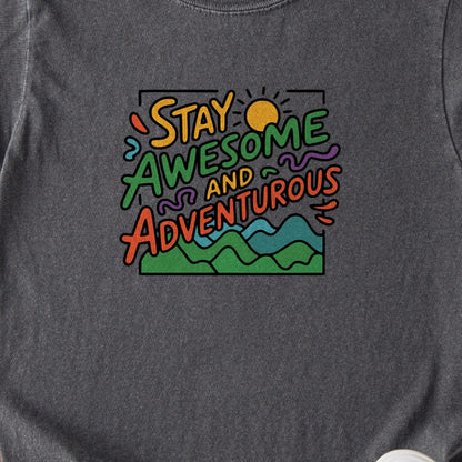 Stay Awesome and Adventurous Kids Cotton T-Shirt