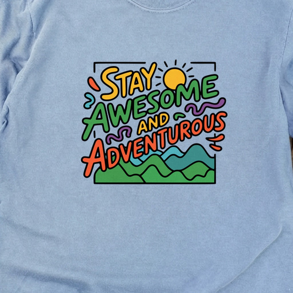 Stay Awesome and Adventurous Cotton Long Sleeve