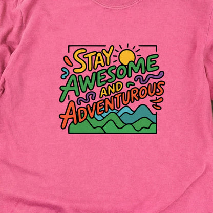 Stay Awesome and Adventurous Cotton Long Sleeve