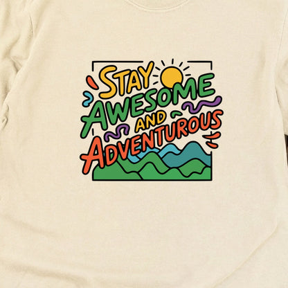 Stay Awesome and Adventurous Cotton Long Sleeve